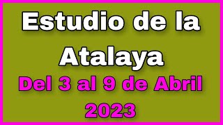 Estudio de La Atalaya de esta semana âœ… atalaya del 3 al 9 de Abril 2023 [upl. by Leela]