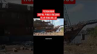 PROSES PERBAIKAN KAPAL PINISI MEWAH KLM MALAILLO shorts [upl. by Cahra591]