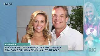 Luisa Mell revela traição e cirurgia sem sua autorização após fim de casamento [upl. by Vergos523]