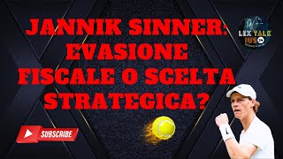 Jannik Sinner Evasione Fiscale o Scelta Strategica [upl. by Enad79]