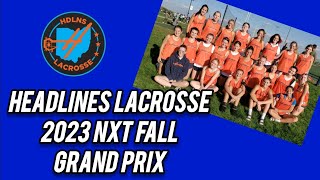 Headlines Girls Lacrosse 2023 NXT Fall Grand Prix Highlights Part 2 [upl. by Aicenad116]