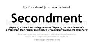 Secondment pronunciation and definition [upl. by Yelahs]