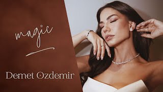 Demet Özdemir 🎶 M A G I C [upl. by Eceerahs250]