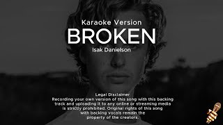 Isak Danielson  Broken Karaoke Version [upl. by Abla]