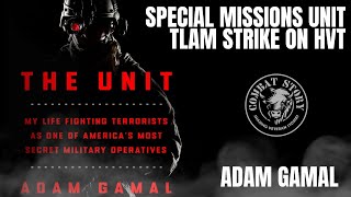 Inside Look at The Unit Special Missions Unit  Tomahawks vs HVTs  Getting Shot  Adam Gamal [upl. by Tiffie]