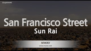 Sun RaiSan Francisco Street Karaoke Version [upl. by Dodwell]