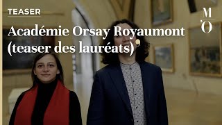 Académie OrsayRoyaumont teaser des lauréats  FR  Musée dOrsay [upl. by Norabel643]