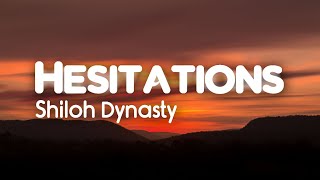 Shiloh Dynasty  Hesitations Lyrics [upl. by Nert935]