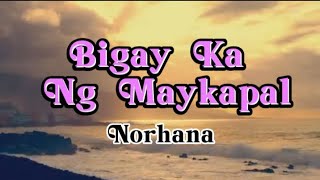 Bigay Ka Ng Maykapal Norhanalyricsfemale version [upl. by Nehtanoj]