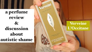 a perfume for people who HATE perfume verveine loccitane amp discussing autistic shame [upl. by Analrahc66]