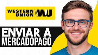 Como ENVIAR DINERO de Western Union a Mercado Pago Guia Completa [upl. by Auqinihs591]