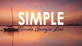 Florida Georgia Line  Simple I LYRIC VIDEO [upl. by Ahsienak486]