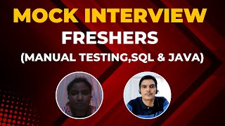 Mock Interview For Freshers  Manual Testing SQL Java [upl. by Mollie696]