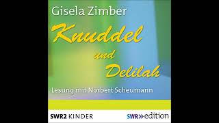 Knuddel und Delilah Hörbuch von Gisela Zimber [upl. by Kciredohr101]