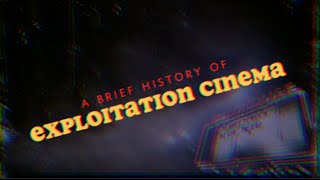 A BRIEF History of Exploitation Cinema [upl. by Kcirdneked982]