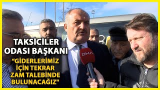 Taksiciler Esnaf Odası Başkanı Aksu Tekrar Zam Talebinde Bulunacağız [upl. by Zenia80]