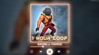 BAIXO x YUMMI 1 HOUR LOOP [upl. by Llennahc]