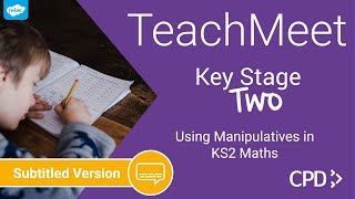 Using Manipulatives in KS2 Maths  TeachMeet Live Recording [upl. by Dressel323]