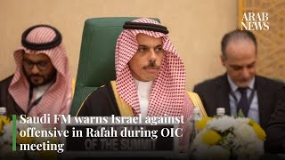 Saudi FM warns Israel against offensive in Rafah during OIC meeting [upl. by Notlih]