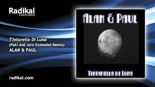 Alan amp Paul  Tintarella Di Luna Paki And Jaro Extended Remix [upl. by Eissolf]