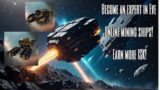 Eve Online Mining Ship Guide The Best Ships To Mine Ore [upl. by Adnim390]