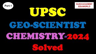 UPSC GeoScientist Chemistry Prelims Exam2024 GSI Part1 Solved Questions [upl. by Illehs]