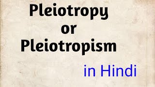 Pleiotropy or Pleiotropism simple explanation II in Hindi II [upl. by Lela]