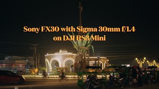 Sony FX30  Sigma 30mm f14 on DJI RS3 Mini test [upl. by Warenne840]