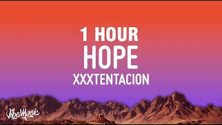 1 HOUR XXXTENTACION  Hope Lyrics [upl. by Assirual593]