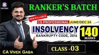 🔴Insolvency amp Bankruptcy Code2016🔴  Class  3  140 Marks  CS Professional  CA Vivek Gaba [upl. by Lodge]