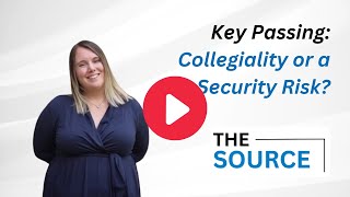 Key Passing Collegiality or a Security Risk [upl. by Zined]