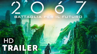 2067 Battaglia per il Futuro  Trailer Ita Hd 2021 Film SciFi [upl. by Ihana]