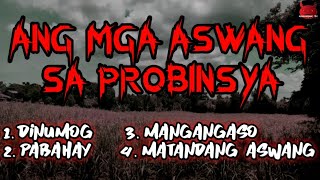 Mga Aswang Sa Probinsya  Aswang True Story Tagalog Horror Story [upl. by Nageam]