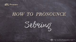 How to Pronounce Sebring Real Life Examples [upl. by Stoneham403]