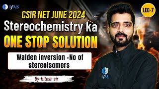 No Of Stereoisomers Walden Inversion  Stereochemistry  CSIR NET 2024  One Stop Solution  IFAS [upl. by Barret598]