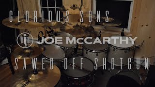 Sawed Off Shotgun  Glorious Sons  Joe McCarthy Drum Cover [upl. by Atoiganap]