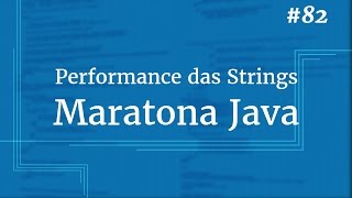 Curso Java Completo  Aula 82 Performance das Strings [upl. by Adhamh]