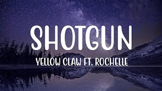 Yellow Claw  Shotgun Lyrics ft Rochelle [upl. by Annek]