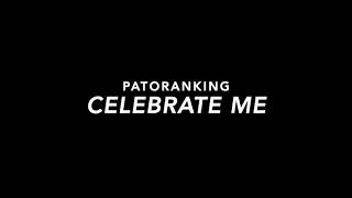 Patoranking  Celebrate Me Slowed [upl. by Laamaj]