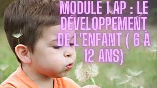 Le développement de lenfant de 6 à 12 ans module 1 auxiliaire de puériculture [upl. by Naujed667]