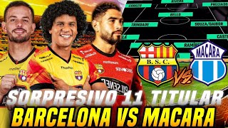 CON JUVENIL EL NUEVO CAMBIO de HOLAN SORPRESIVA ALINEACION BARCELONA SC VS MACARÁ  LIGA PRO [upl. by Corvese]