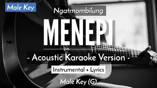 Menepi Karaoke Akustik  Ngatmombilung Male Key  HQ Audio [upl. by Aneek280]