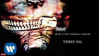 Slipknot  Three Nil Audio [upl. by Sylvanus]