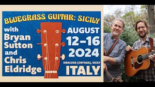 About the Bluegrass in Sicily Retreat with Bryan Sutton amp Chris Eldridge [upl. by Adriaens]