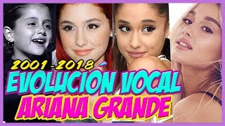 ARIANA GRANDE  EVOLUCIÓN VOCAL 2001 AL 2018  VOCAL COACH ANÁLISIS  Gret Rocha [upl. by Harias]