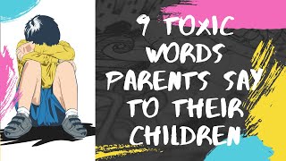 9 toxic things parents say that affects their children negatively [upl. by Neeli]