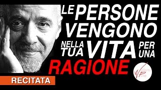 Le persone vengono nella tua vita per una ragione  Paulo Coelho Voce Giuseppe Magazzù [upl. by Lonee]