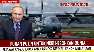 MANTAB  ANAK BANGSA BERHASIL UPGRADE PESAWAT CN235 YANG DIBEKALI KANON PENYERBU MEMATIKAN [upl. by Garvy]