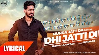 Dhi Jatti Di Lyrical Video  Gurjazz  Punjabi Song Collection  Speed Records [upl. by Kilam]