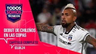 Todos Somos Técnicos  Inicio equipos chilenos en copas  Capítulo 3 de abril 2024 [upl. by Levins]